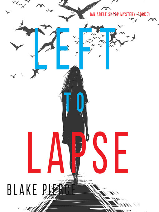 Title details for Left to Lapse by Blake Pierce - Available